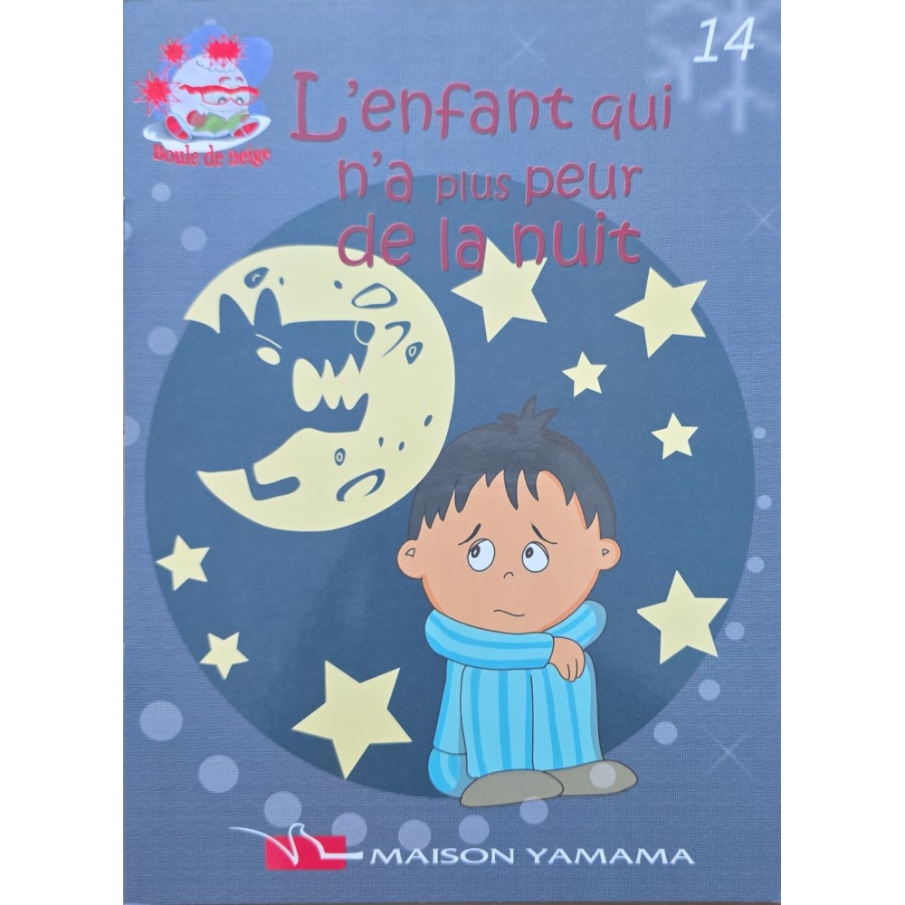 L'ENFANT QUI N'A PLUS PEUR DE LA NUIT - BOULE DE NEIGE - YAMAMA