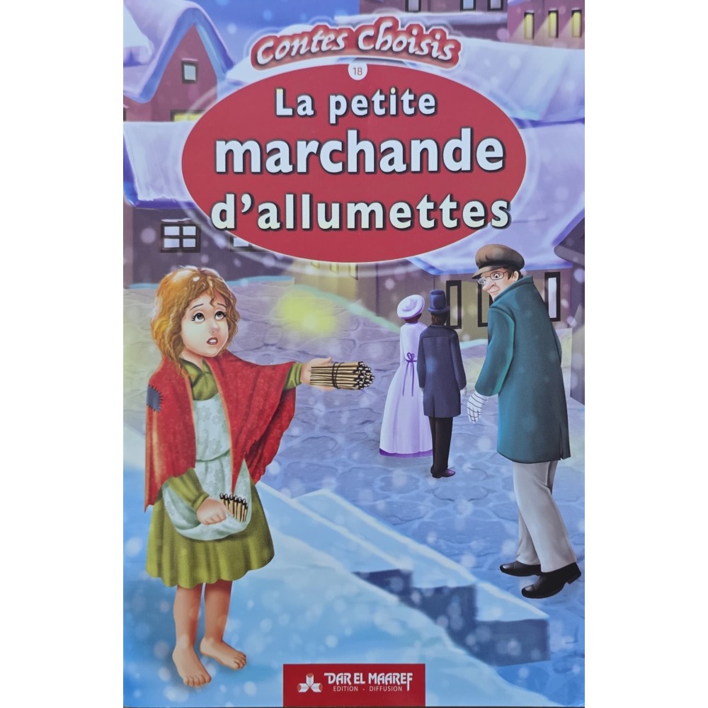 LA PETITE MARCHANDE D'ALLUMETTES - CONTES CHOISIS -DAR EL MAAREF