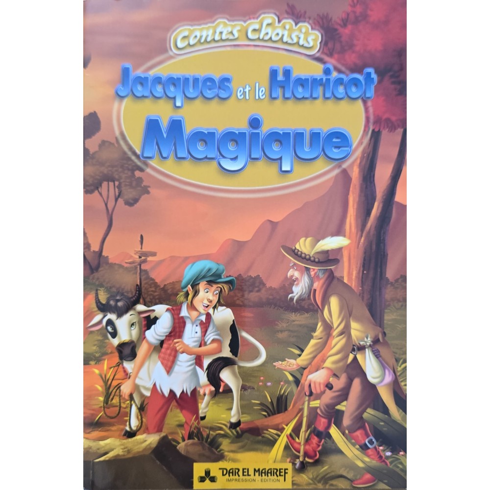 JACQUES ET LE HARICOT MAGIQUE - CONTES CHOISIS - DAR EL MAAREF