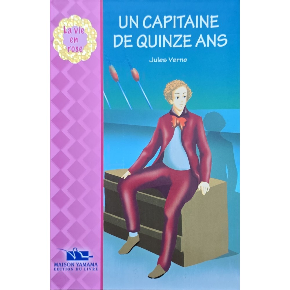UN CAPITAINE DE 15 ANS - LA VIE EN ROSE - YAMAMA