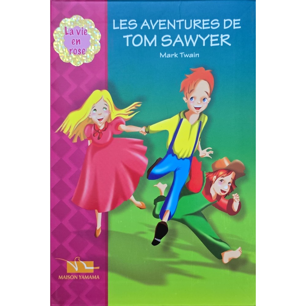 LES AVENTURES DE TOM SAWYER - LA VIE EN ROSE - YAMAMA