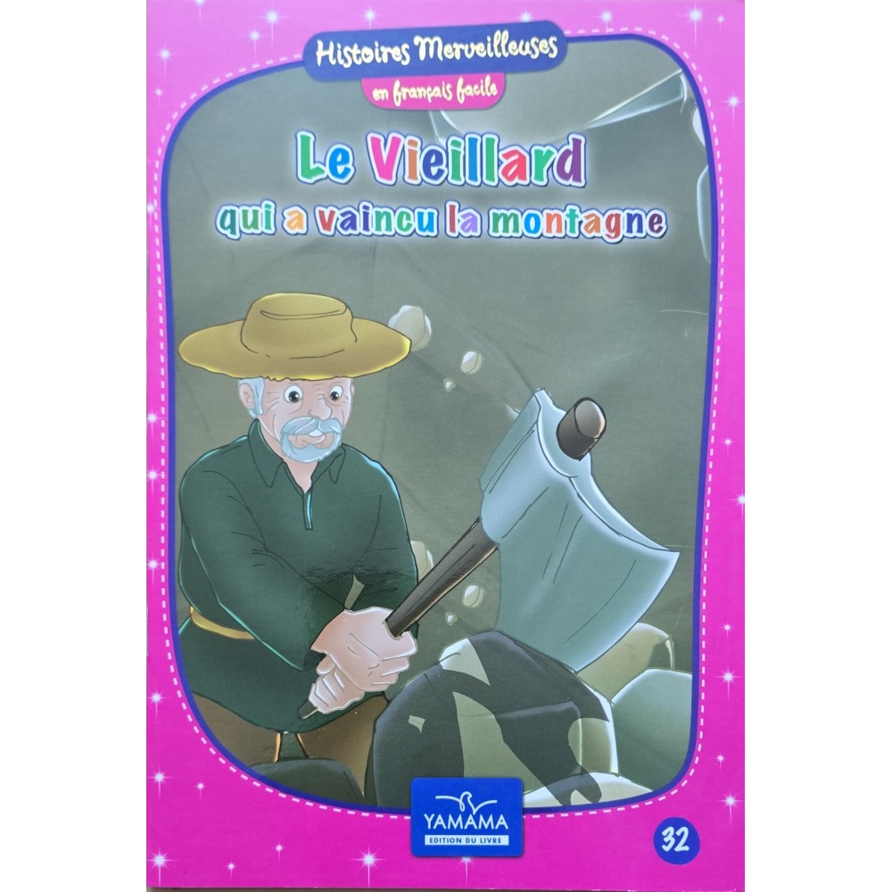 Le vieillard qui a vaincu la montagne - Histoires Merveilleuses