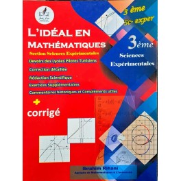 L'IDEAL 3EME  EN MATHEMATIQUE SECTION SCIENCE EXPERIMENTALES