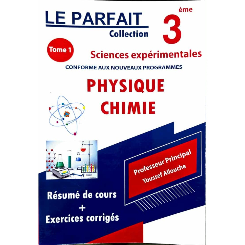 LE PARFAIT COLLECTION PHYSIQUE CHIMIE 3ème SCIENCE EXPERIMENTALES
