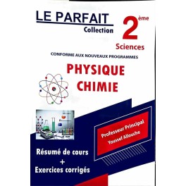 LE PARFAIT PHYSIQUE ET CHIMIE 2EME ANNEE SCIENCE