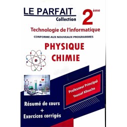 LE PARFAIT PHYSIQUE ET CHIMIE 2EME ANNEE TECHNOLOGIE DE L'INFORMATIQUE