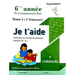 JE T'AIDE 6 EME ANNEE TOME 1
