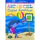 ARC-EN-CIEL  1ERE ANNEE CP CAHIER D'EXCERCICES 1