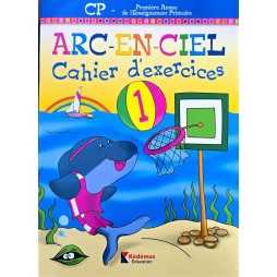 ARC-EN-CIEL  1ERE ANNEE CP CAHIER D'EXCERCICES 1