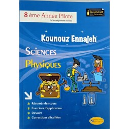KOUNOUZ ENNAJEH SCIENCE-PHYSIQUE 8 EME ANNEE PILOTE