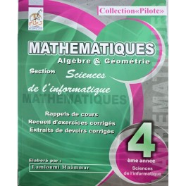 COLLECTION PILOTE MATHEMATIQUES ALGEBRE ET GEOMETRIE  SECTION SCIENCE INFORMATIQUE BAC