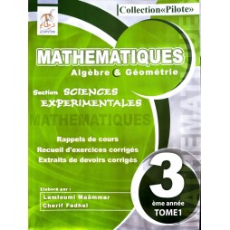 COLLECTION PILOTE MATHEMATIQUES ALGEBRE ET GEOMETRIE  SECTION SCIENCE TOME 1 3 EME ANNEE