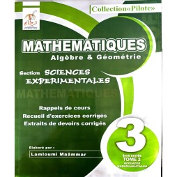 COLLECTION PILOTE MATHEMATIQUES ALGEBRE ET GEOMETRIE  SECTION SCIENCE TOME 2/ 3 EME ANNEE