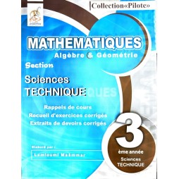 COLLECTION PILOTE MATHEMATIQUES ALGEBRE ET GEOMETRIE  SECTION SCIENCE TECHNIQUE / 3 EME ANNEE