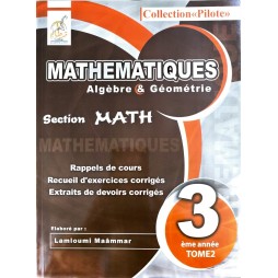 COLLECTION PILOTE MATHEMATIQUES ALGEBRE ET GEOMETRIE  SECTION  MATH/ 3 EME ANNEE TOME 2