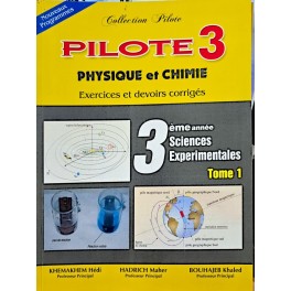 PILOTE  3 EME ANNEE PHYSIQUE ET CHIMIE  COLLECTION PILOTE TOME 1