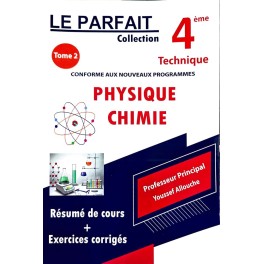 LE PARFAIT BAC TECHNIQUE PHYSIQUE ET CHIMIE TOME 2