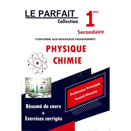 LE PARFAIT 1 ERE ANNEE PHYSIQUE ET CHIMIE