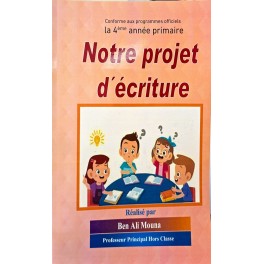 NOTRE PROJET D'ECRITURE 4 EME ANNEE
