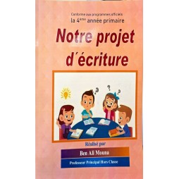 NOTRE PROJET D'ECRITURE 4 EME ANNEE