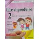 LIRE ET PRODUIRE 2 EME ANNEE