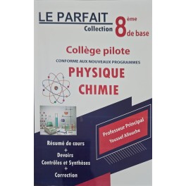 LE PARFAIT 8EME ANNEE PILOTE  PHYSIQUE ET CHIMIE