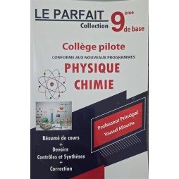 LE PARFAIT 9EME ANNEE PILOTE  PHYSIQUE ET CHIMIE
