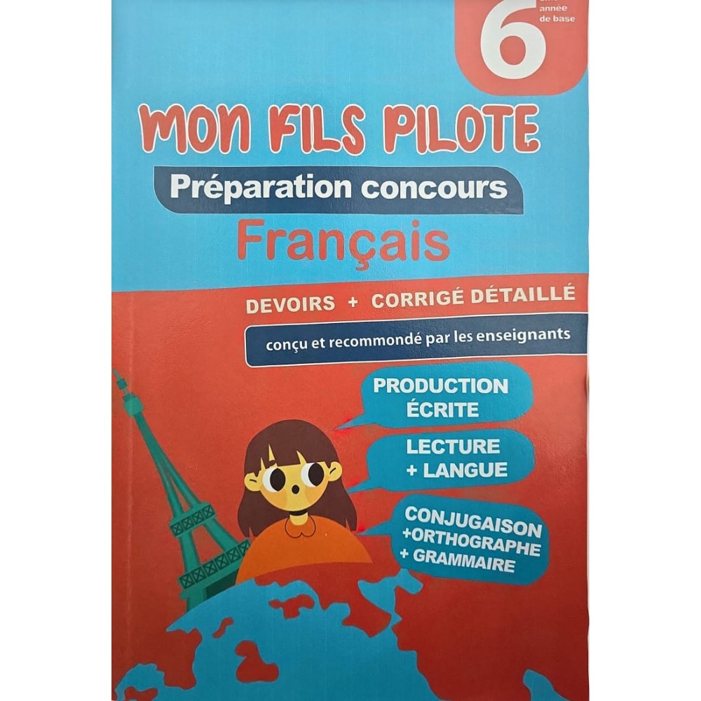 MON FILS PILOTE PREPARATION CONCOURS FRANCAIS 6 EME ANNEE