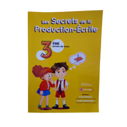 LES SECRETS DE LA PRODUCTION ECRITE 3 EME ANNEE