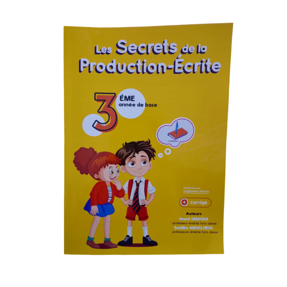LES SECRETS DE LA PRODUCTION ECRITE 3 EME ANNEE