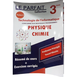 LE PARFAIT Collection 3ème année Tome 2  Technologie de l'informatique CONFORME AUX NOUVEAUX PROGRAMMES  PHYSIQUE CHIMIE