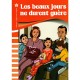 LES BEAUX JOURS NE DURENT GUÈRE  L ENFANT ECRIT A L ENFANT