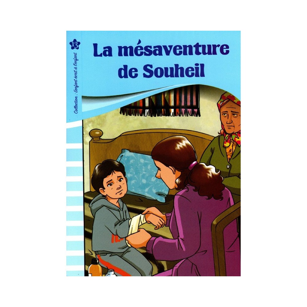 LA MESAVENTURE DE SOUHEIL  L ENFANT ECRIT A L ENFANT
