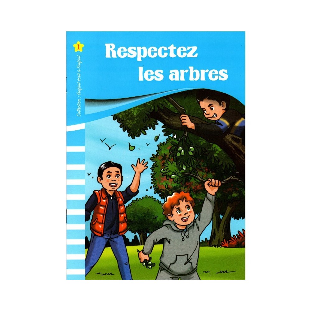 RESPECTEZ LES ARBRES  L ENFANT ECRIT A L ENFANT