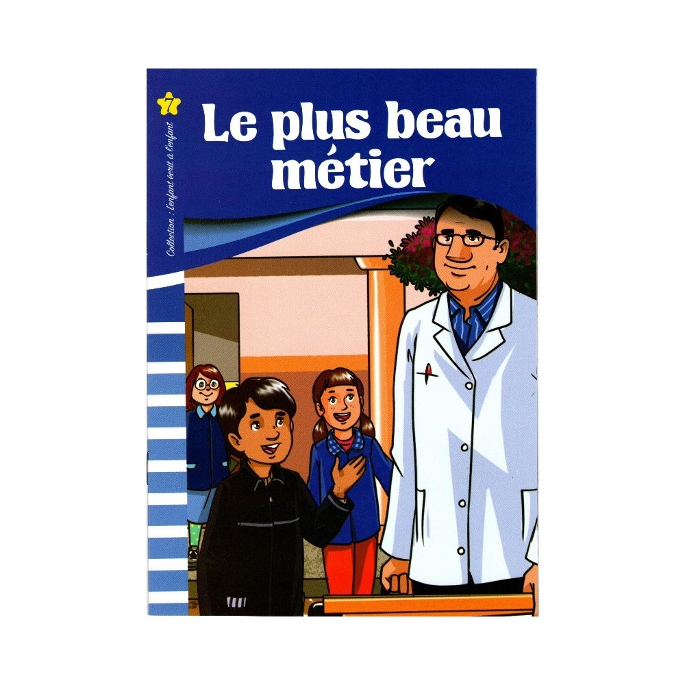 LE PLUS BEAU MÉTIER  L ENFANT ECRIT A L ENFANT