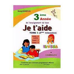 Je t'aide - Français : 3ème Trimestre - 3ème Année Primaire