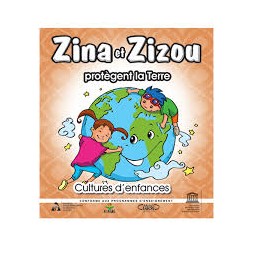 CULTURES D ENFANCES- ZINA ET ZIZOU PROTEGENT LA TERRE