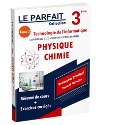 LE PARFAIT Collection 3ème année Tome 2  Technologie de l'informatique CONFORME AUX NOUVEAUX PROGRAMMES  PHYSIQUE CHIMIE