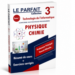 LE PARFAIT Collection 3ème année Tome 1  Technologie de l'informatique CONFORME AUX NOUVEAUX PROGRAMMES  PHYSIQUE CHIMIE