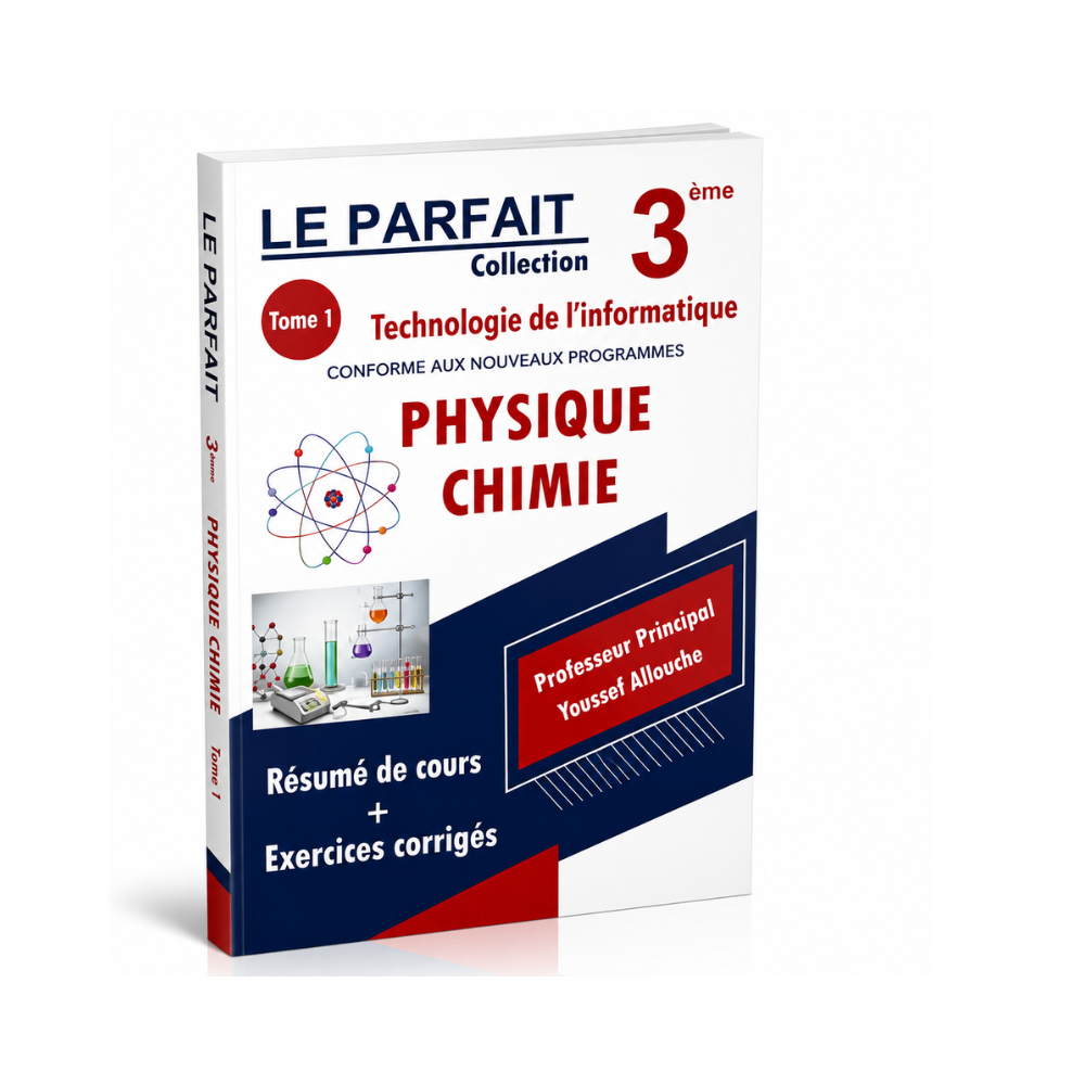 LE PARFAIT Collection 3ème année Tome 1  Technologie de l'informatique CONFORME AUX NOUVEAUX PROGRAMMES  PHYSIQUE CHIMIE