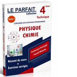 LE PARFAIT COLLECTION PHYSIQUE CHIMIE 4ème TECHNIQUE TOME 1
