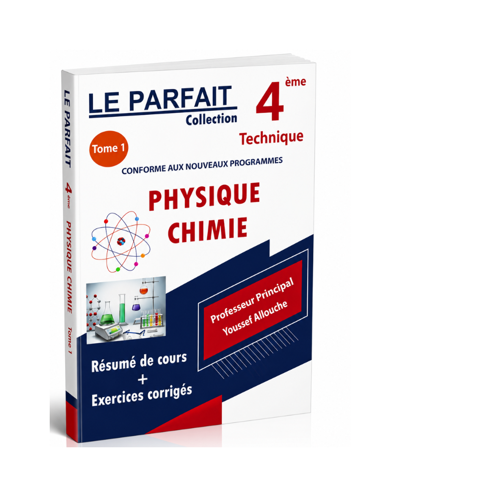 LE PARFAIT COLLECTION PHYSIQUE CHIMIE 4ème TECHNIQUE TOME 1