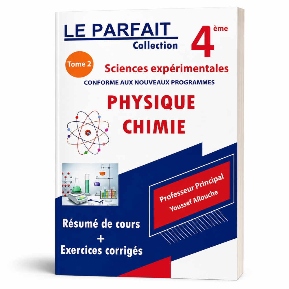 LE PARFAIT COLLECTION PHYSIQUE CHIMIE 4ème SCIENCE EXPERIMENTALES TOME 2
