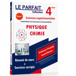 LE PARFAIT COLLECTION PHYSIQUE CHIMIE 4ème SCIENCE EXPERIMENTALES TOME1