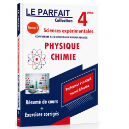 LE PARFAIT COLLECTION PHYSIQUE CHIMIE 4ème SCIENCE EXPERIMENTALES TOME1