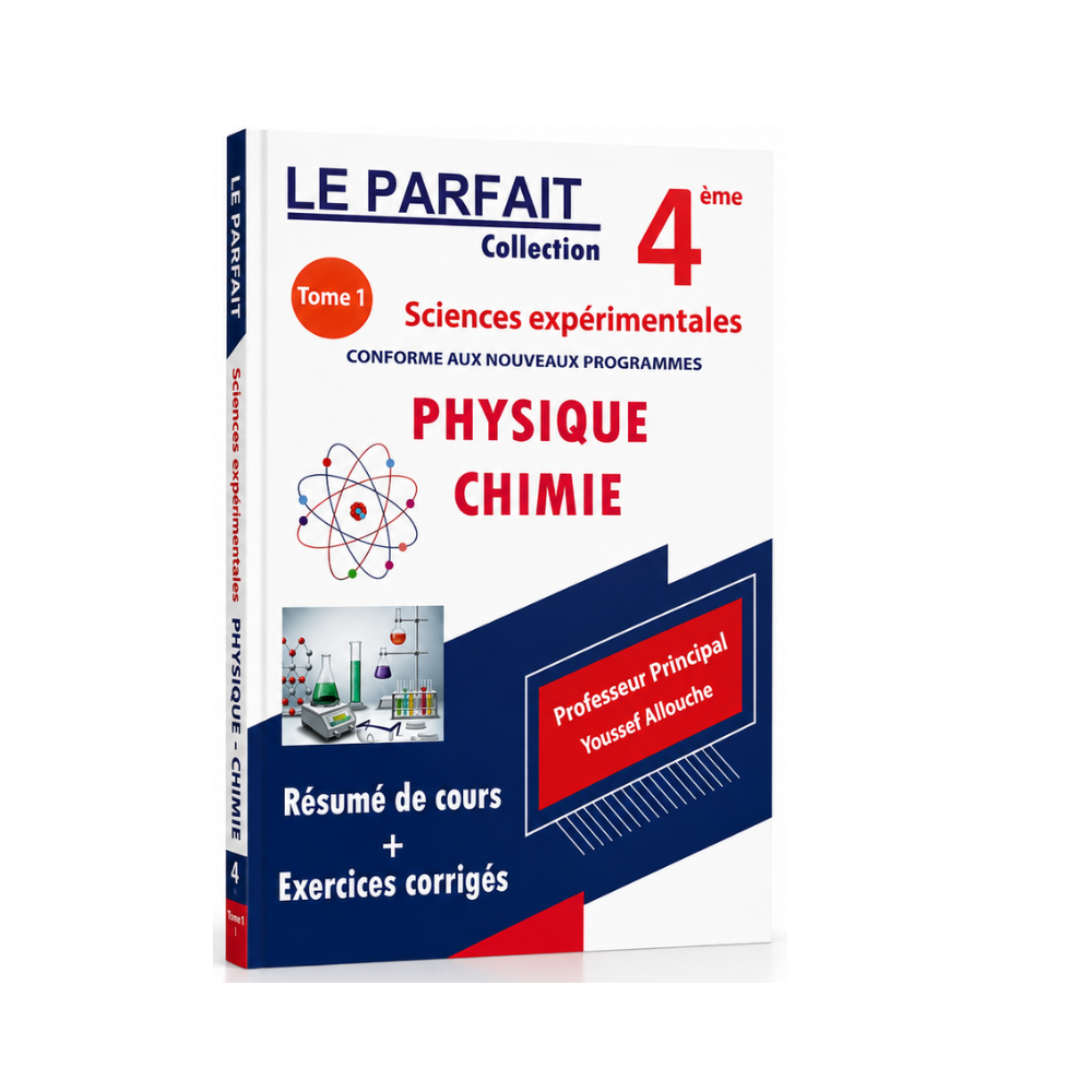 LE PARFAIT COLLECTION PHYSIQUE CHIMIE 4ème SCIENCE EXPERIMENTALES TOME1