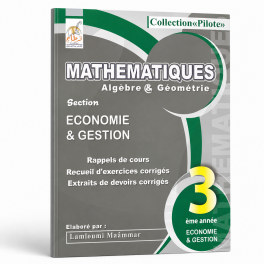 Livre Mathématiques – Algèbre & Géométrie, 3ème année Économie & Gestion