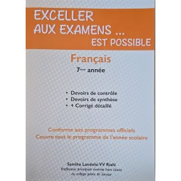 EXCELLER AUX EXAMENS EST POSSIBLE 7ème FRANCAIS