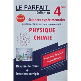 LE PARFAIT COLLECTION PHYSIQUE CHIMIE 4ème SCIENCE EXPERIMENTALES TOME 2