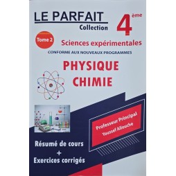 LE PARFAIT COLLECTION PHYSIQUE CHIMIE 4ème SCIENCE EXPERIMENTALES TOME 2